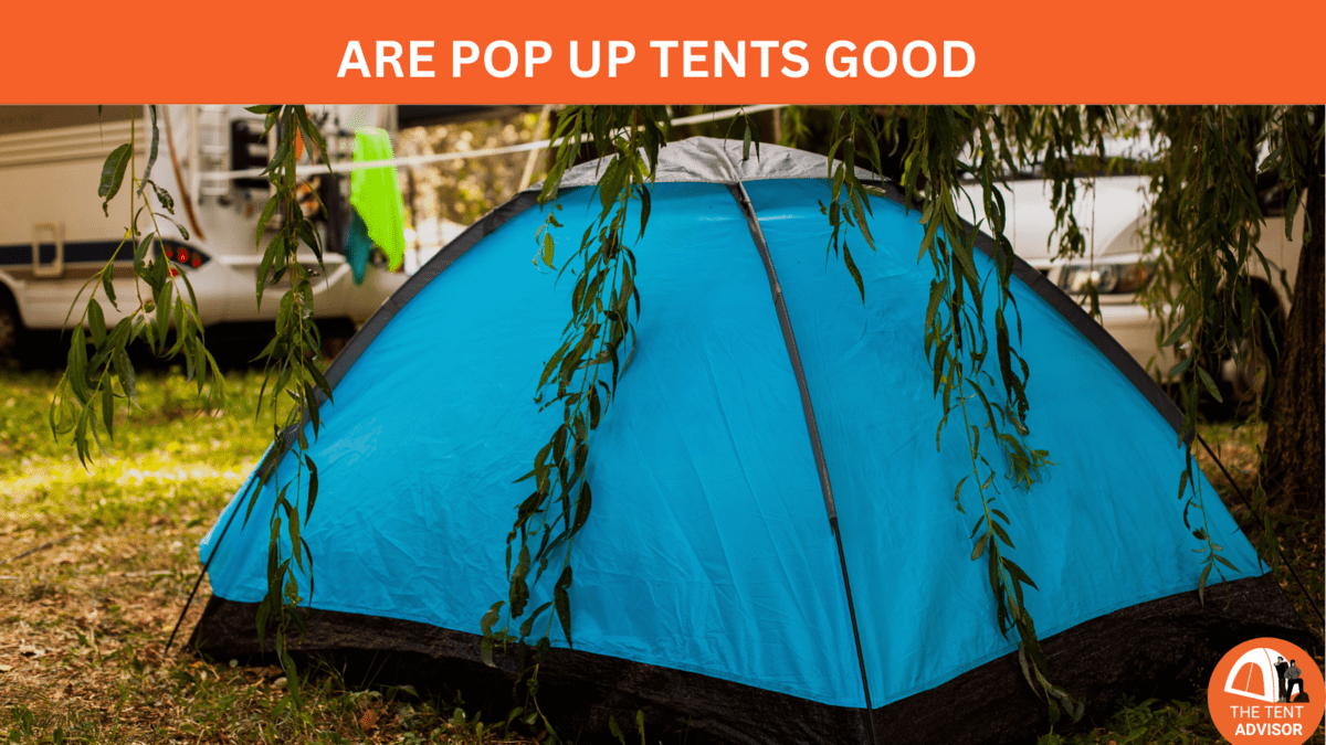 Are Pop Up Tents Good