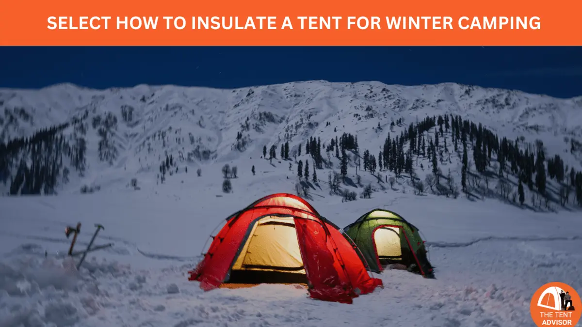 How to insulate a tent for winter camping