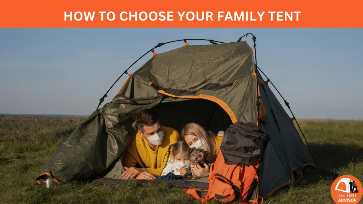 HOW TO CHOOSE YOUR FAMILY TENT