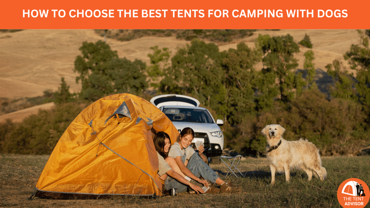 How to Choose the Best Tents for Camping with Dogs