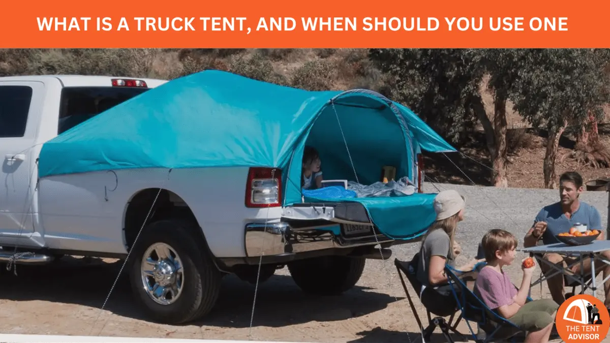 What Is A Truck Tent, And When Should You Use One
