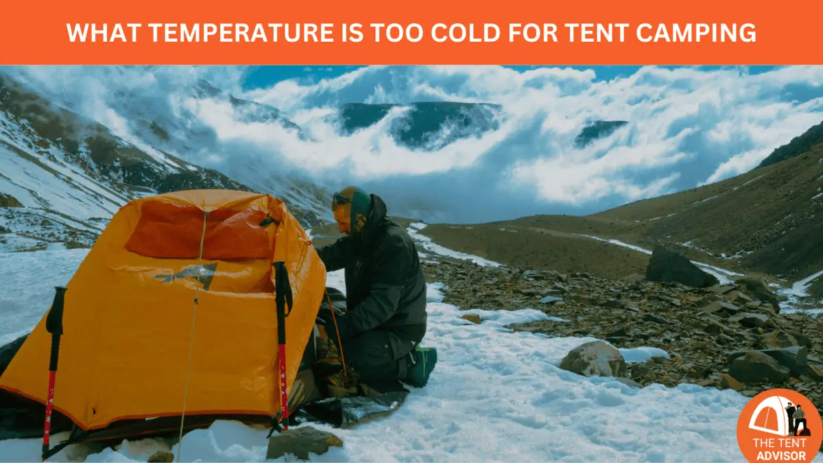What temperature is too cold for tent camping